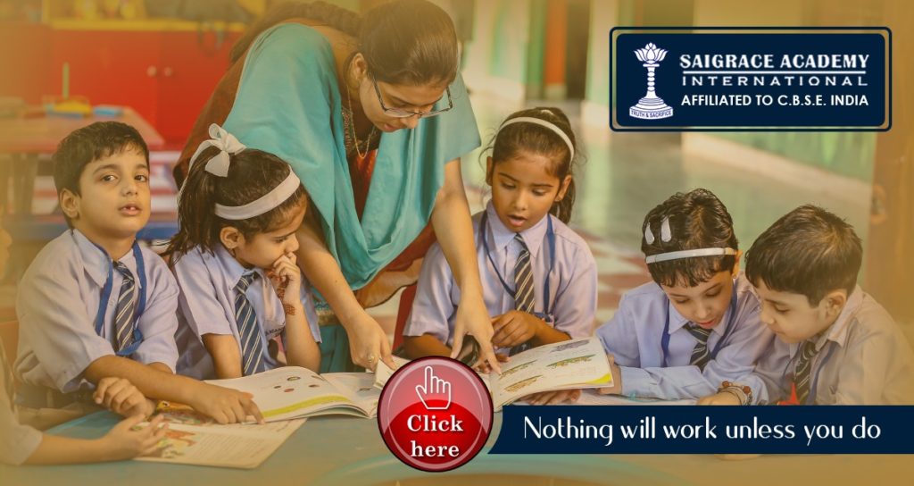 Saigrace Academy: Nothing Will Work Unless You Do - CBSE International