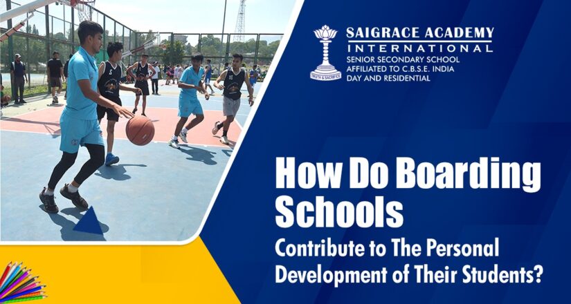 How Do Boarding Schools Contribute to The Personal Development of Their Students?