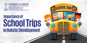 Importance of School Trips in Holistic Development