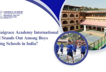 how-saigrace-academy-international-school-stands-out-among-boys-boarding-schools-in-india